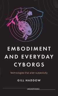 Embodiment and Everyday Cyborgs