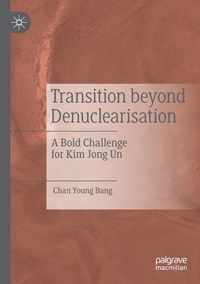 Transition beyond Denuclearisation