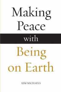 Making Peace with Being on Earth