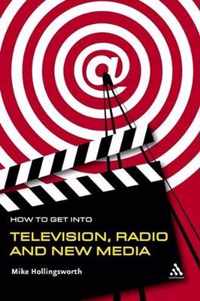 How To Get Into Tv, Radio And New Media