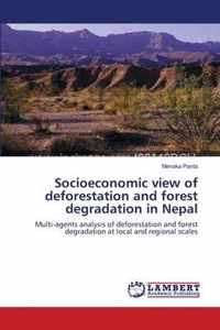 Socioeconomic view of deforestation and forest degradation in Nepal