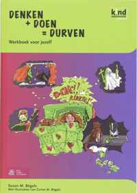 Kind en adolescent praktijkreeks  -  Denken + Doen = Durven werkboek voor kinderen