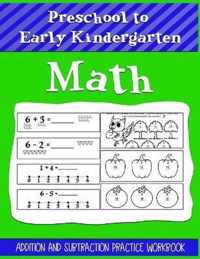 Preschool to Early Kindergarten Math Addition and Subtraction Practice Workbook