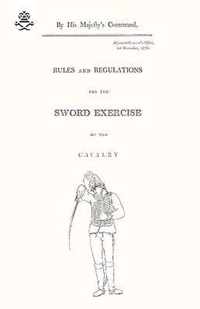 Rules and Regulations For The Sword Exercise Of The Cavalry 1796