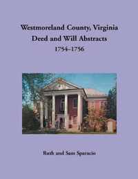 Westmoreland County, Virginia Deed and Will Abstracts, 1754-1756