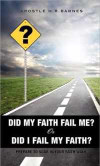 Did My Faith Fail Me or Did I Fail My Faith