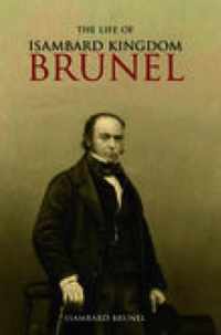 The Life of Isambard Kingdom Brunel, Civil Engineer