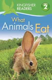 Kingfisher Readers: What Animals Eat (Level 2: Beginning To