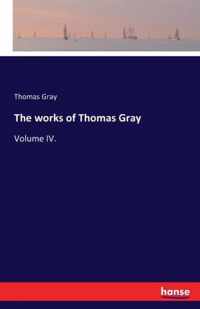 The works of Thomas Gray