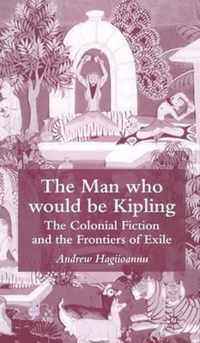 The Man Who Would Be Kipling