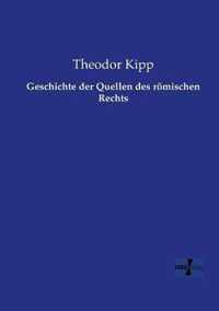 Geschichte der Quellen des roemischen Rechts