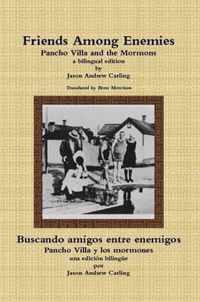 Friends Among Enemies Pancho Villa and the Mormons
