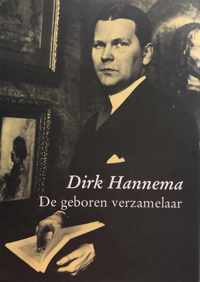 Dirk Hannema (1895-1984) de geboren verzamelaar