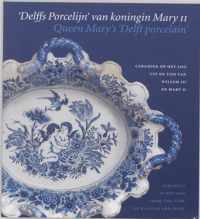 Delffs Porcelijn Van Koningin Mary Ii