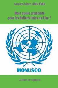 Mais quelle credibilite pour les Nations Unies au Kivu ?