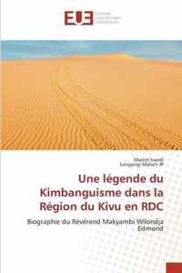 Une legende du Kimbanguisme dans la Region du Kivu en RDC