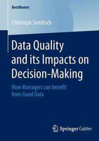 Data Quality and its Impacts on Decision-Making