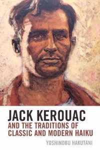 Jack Kerouac and the Traditions of Classic and Modern Haiku