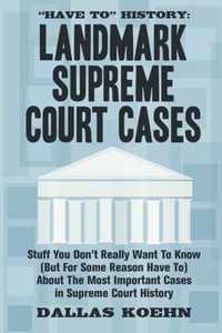 Have To History: Landmark Supreme Court Cases