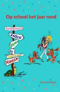 Op school het jaar rond - Heidi Griffioen - Paperback (9789464181869)