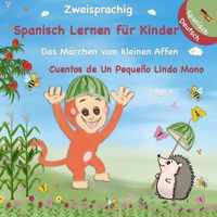 Zweisprachig - Spanisch Deutsch - Das Marchen vom kleinen Affen - Spanisch Lernen fur Kinder