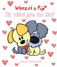 Woezel & Pip  -   Ik vind jou zo lief