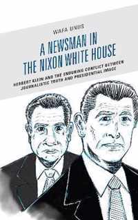 A Newsman in the Nixon White House