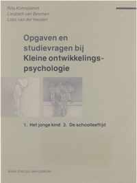 Kleine ontwikkelingspsychologie / Opgaven en studievragen bij Dl. 1, Het jonge kind, en Dl. 2: De schoolleeftijd