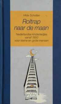 Roltrap naar de maan - Nederlandse kinderliedjes vanaf 1950 voor kleine en grote mensen