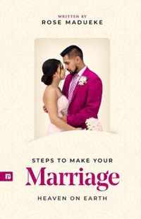 Steps to make your Marriage Heaven on Earth