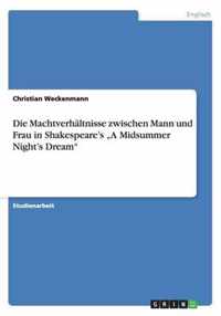 Die Machtverhältnisse zwischen Mann und Frau in Shakespeare's "A Midsummer Night's Dream"