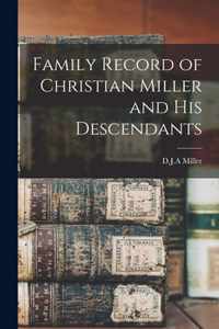 Family Record of Christian Miller and His Descendants