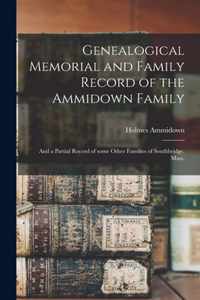 Genealogical Memorial and Family Record of the Ammidown Family
