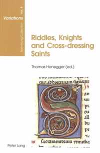 Riddles, Knights and Cross-dressing Saints