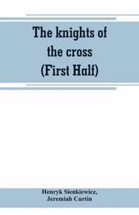 The knights of the cross (First Half)
