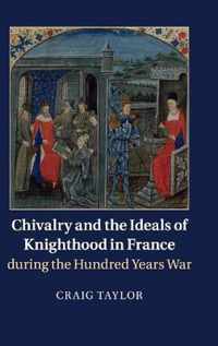 Chivalry And The Ideals Of Knighthood In France During The H