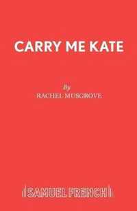 Carry Me Kate