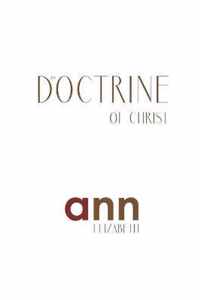 The Doctrine Of Christ - Ann Elizabeth