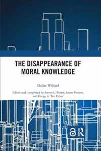 The Disappearance of Moral Knowledge