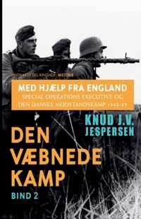 Med hjaelp fra England. Special Operations Executive og den danske modstandskamp 1943-45. Bind 2
