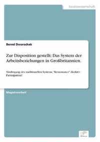 Zur Disposition gestellt: Das System der Arbeitsbeziehungen in Grossbritannien.