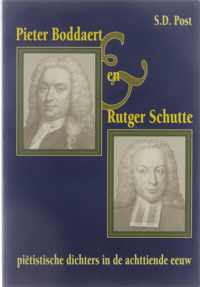 Pieter Boddaert en Rutger Schutte, pietistische dichters in de achttiende eeuw : een wetenschappelijke proeve op het gebied van de letteren