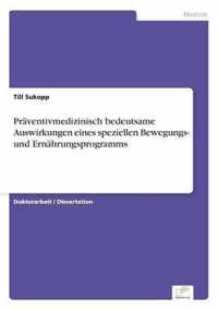 Praventivmedizinisch bedeutsame Auswirkungen eines speziellen Bewegungs- und Ernahrungsprogramms