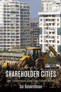 Shareholder Cities: Land Transformations Along Urban Corridors in India