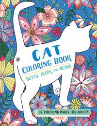 Butts, Bleps, and Beans Cat Coloring Book: 35 Coloring Pages for Adults