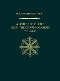 A Forest of Pearls from the Dharma Garden, Volume III