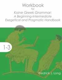 Workbook for Koine Greek Grammar