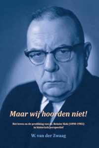 Maar wij hoorden niet! - W. van der Zwaag - Paperback (9789082426021)