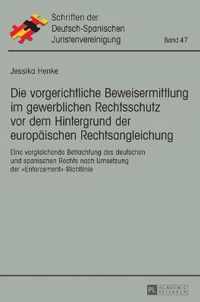 Die vorgerichtliche Beweisermittlung im gewerblichen Rechtsschutz vor dem Hintergrund der europäischen Rechtsangleichung