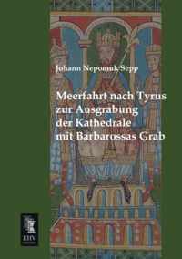 Meerfahrt Nach Tyrus Zur Ausgrabung Der Kathedrale Mit Barbarossas Grab